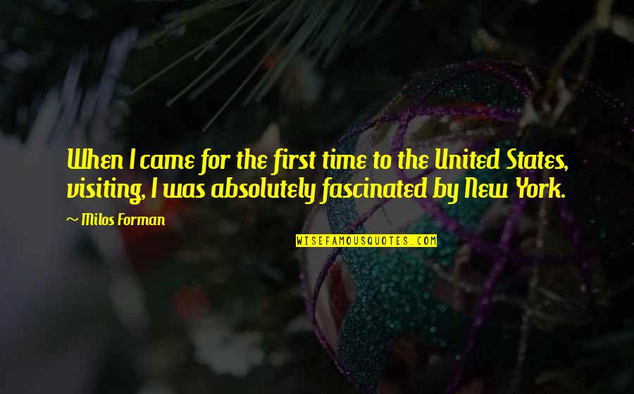 Alyonka Quotes By Milos Forman: When I came for the first time to Alyonka Quotes By Milos Forman: When I came for the first time to