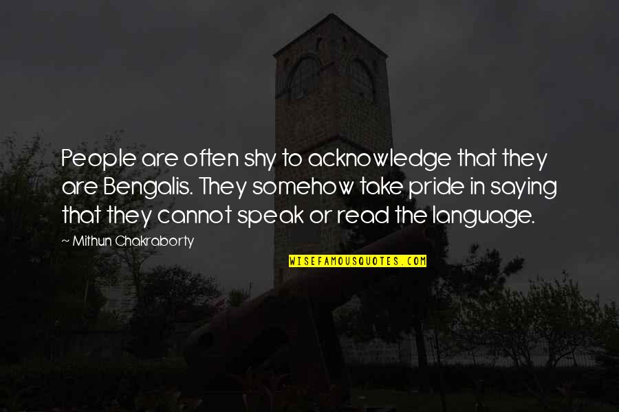 Alyssa Brooks Orchin Quotes By Mithun Chakraborty: People are often shy to acknowledge that they Alyssa Brooks Orchin Quotes By Mithun Chakraborty: People are often shy to acknowledge that they