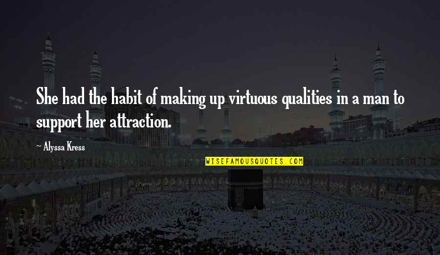 Alyssa Quotes By Alyssa Kress: She had the habit of making up virtuous