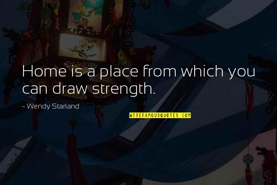 Alyssabeth Deann Quotes By Wendy Starland: Home is a place from which you can Alyssabeth Deann Quotes By Wendy Starland: Home is a place from which you can