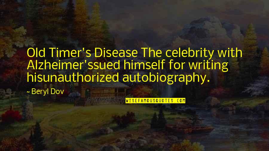 Alzheimer Disease Quotes By Beryl Dov: Old Timer's Disease The celebrity with Alzheimer'ssued himself