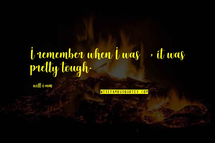 Alzheimer Disease Quotes By Will.i.am: I remember when I was 19, it was