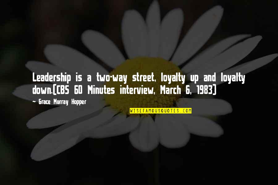 Alzira Quotes By Grace Murray Hopper: Leadership is a two-way street, loyalty up and