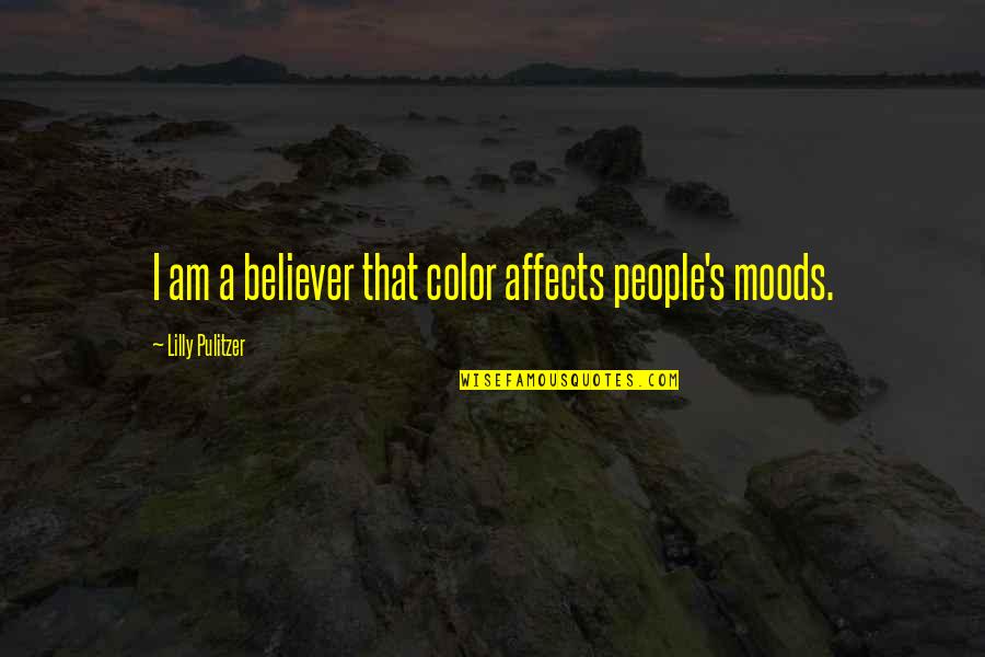 Am A Believer Quotes By Lilly Pulitzer: I am a believer that color affects people's