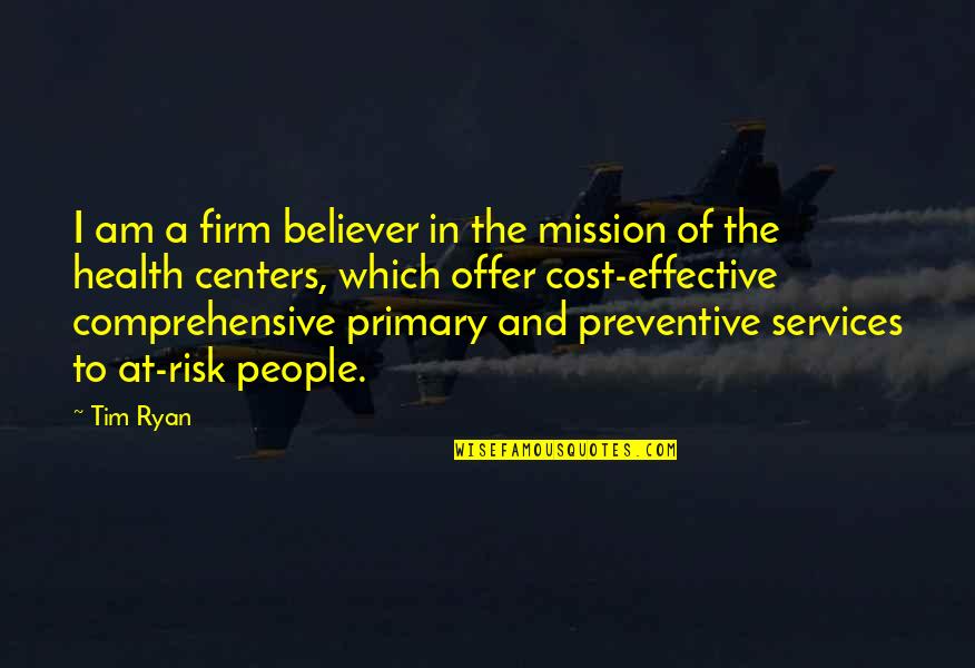 Am A Believer Quotes By Tim Ryan: I am a firm believer in the mission