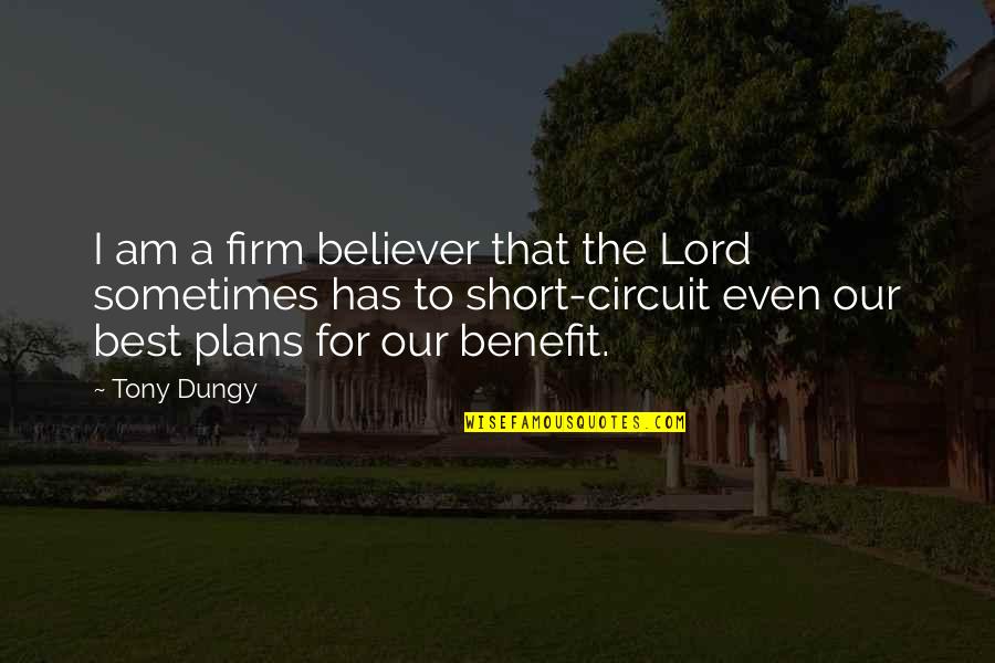 Am A Believer Quotes By Tony Dungy: I am a firm believer that the Lord