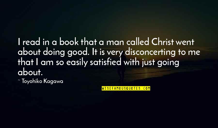 Am A Good Man Quotes By Toyohiko Kagawa: I read in a book that a man Am A Good Man Quotes By Toyohiko Kagawa: I read in a book that a man