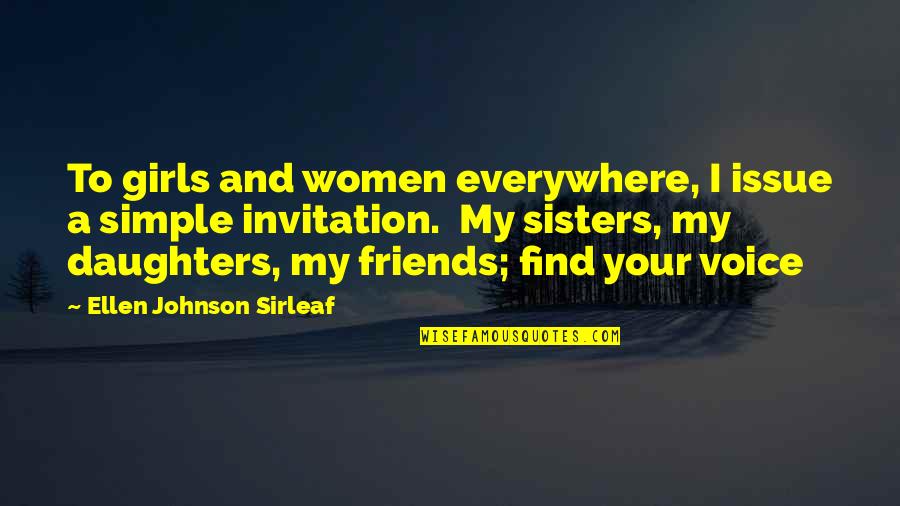 Am A Simple Girl Quotes By Ellen Johnson Sirleaf: To girls and women everywhere, I issue a Am A Simple Girl Quotes By Ellen Johnson Sirleaf: To girls and women everywhere, I issue a