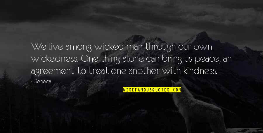 Am All Alone Quotes By Seneca.: We live among wicked man through our own