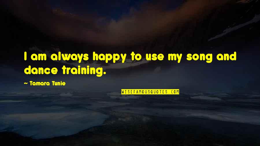 Am Always Happy Quotes By Tamara Tunie: I am always happy to use my song