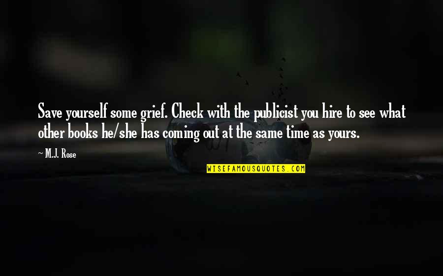 Am Coming For You Quotes By M.J. Rose: Save yourself some grief. Check with the publicist