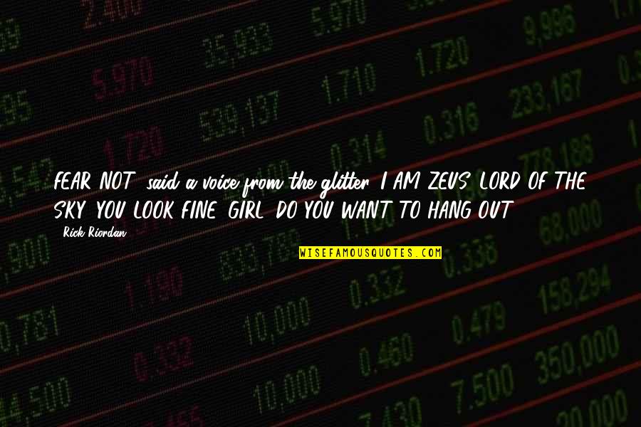 Am Fine Quotes By Rick Riordan: FEAR NOT, said a voice from the glitter. Am Fine Quotes By Rick Riordan: FEAR NOT, said a voice from the glitter.