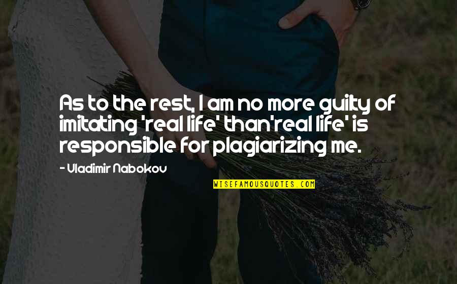 Am For Real Quotes By Vladimir Nabokov: As to the rest, I am no more