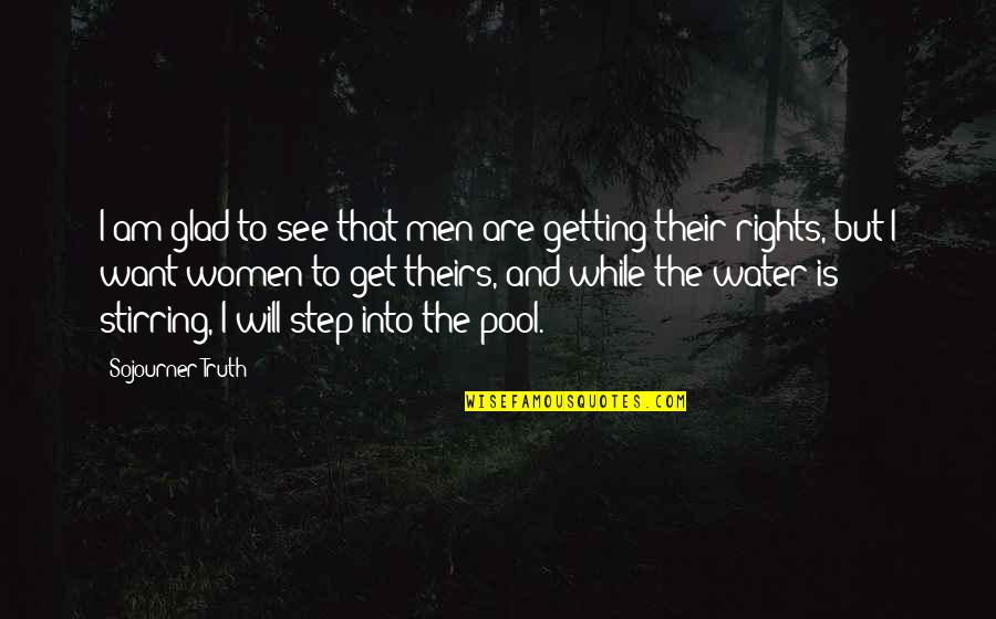 Am Glad Quotes By Sojourner Truth: I am glad to see that men are Am Glad Quotes By Sojourner Truth: I am glad to see that men are