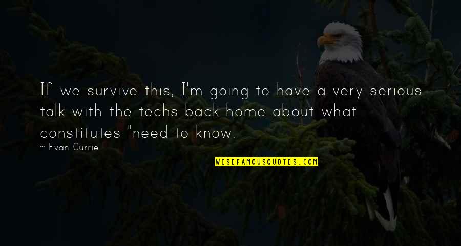 Am Going Back Home Quotes By Evan Currie: If we survive this, I'm going to have