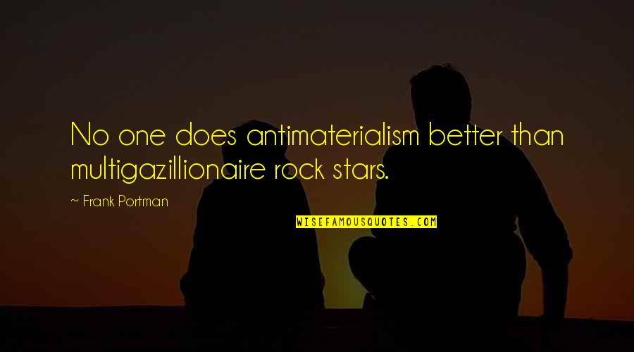 Am Gym Weights Quotes By Frank Portman: No one does antimaterialism better than multigazillionaire rock