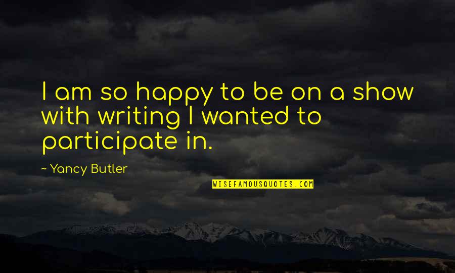 Am Happy Quotes By Yancy Butler: I am so happy to be on a