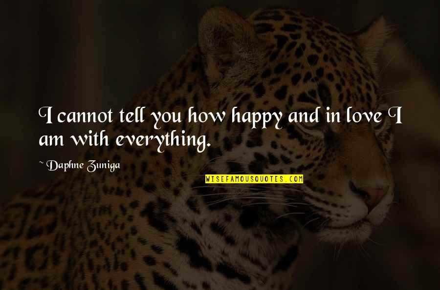 Am Happy With You Quotes By Daphne Zuniga: I cannot tell you how happy and in