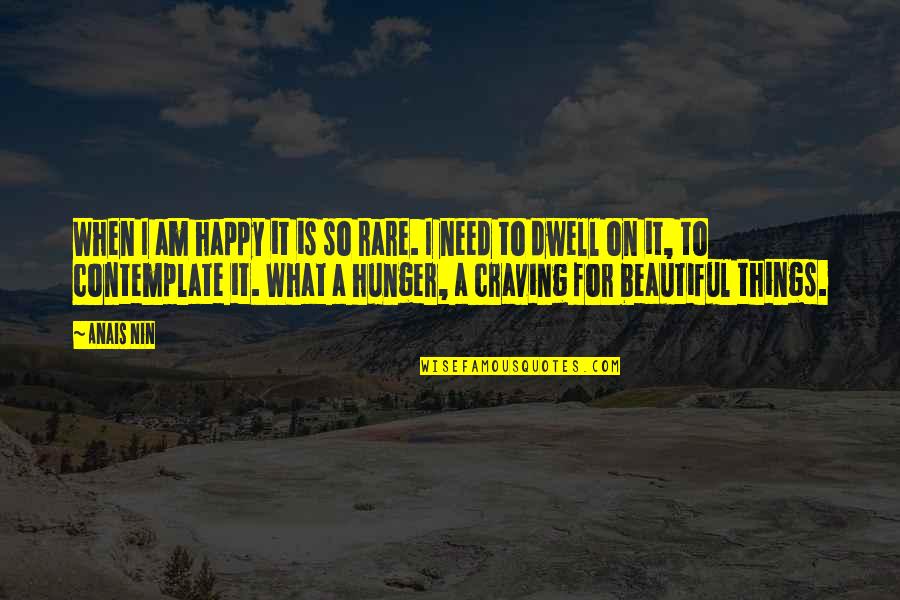 Am I Beautiful Quotes By Anais Nin: When I am happy it is so rare. Am I Beautiful Quotes By Anais Nin: When I am happy it is so rare.