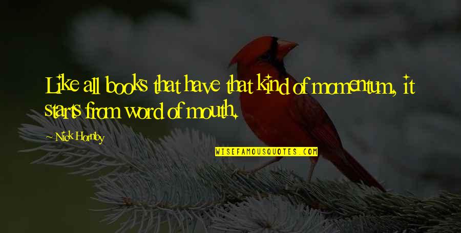 Am I Have No Mouth Quotes By Nick Hornby: Like all books that have that kind of