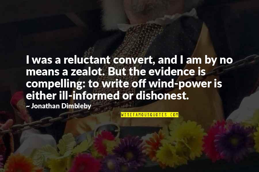 Am Ill Quotes By Jonathan Dimbleby: I was a reluctant convert, and I am
