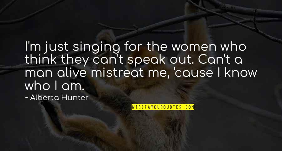 Am Just Me Quotes By Alberta Hunter: I'm just singing for the women who think