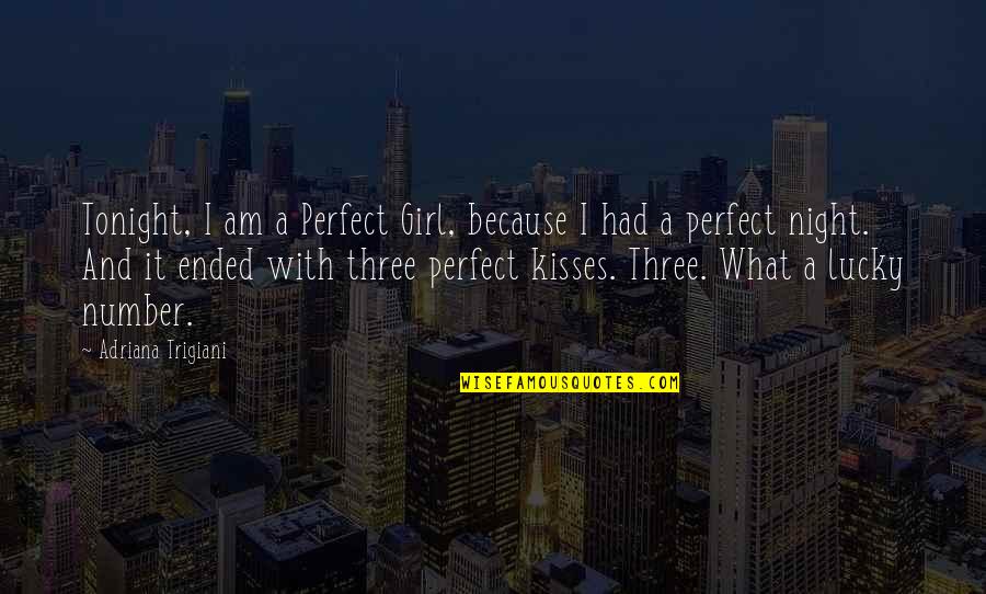 Am Lucky Quotes By Adriana Trigiani: Tonight, I am a Perfect Girl, because I