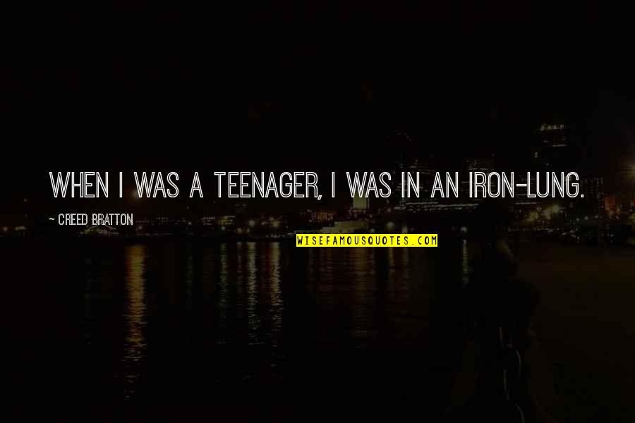 Am Lung Quotes By Creed Bratton: When I was a teenager, I was in Am Lung Quotes By Creed Bratton: When I was a teenager, I was in