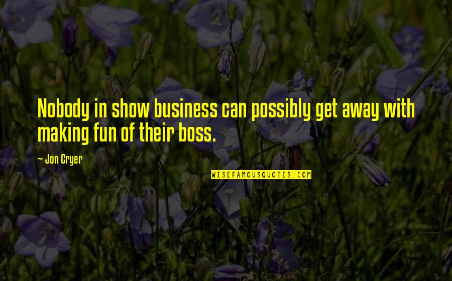 Am My Own Boss Quotes By Jon Cryer: Nobody in show business can possibly get away