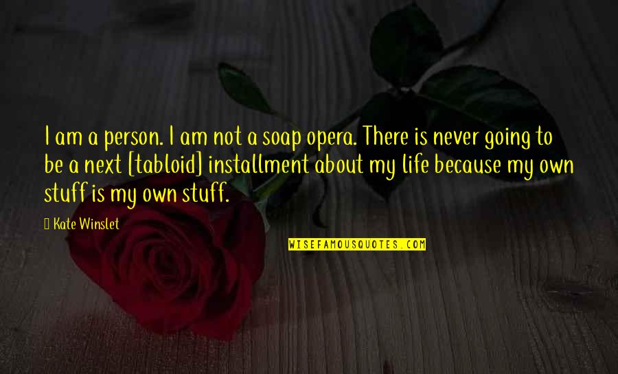 Am My Own Person Quotes By Kate Winslet: I am a person. I am not a