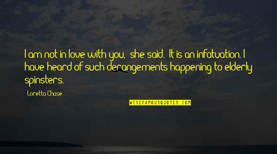 Am Not In Love Quotes By Loretta Chase: I am not in love with you," she