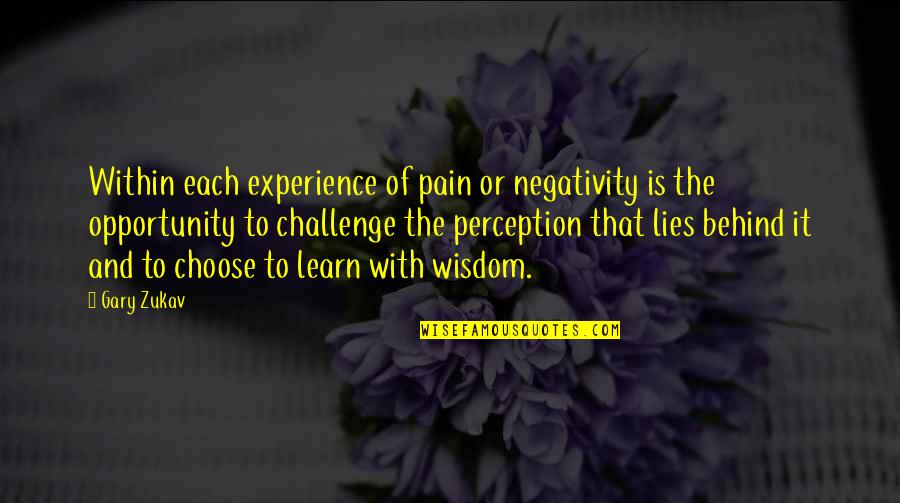 Am Not Lying Quotes By Gary Zukav: Within each experience of pain or negativity is Am Not Lying Quotes By Gary Zukav: Within each experience of pain or negativity is