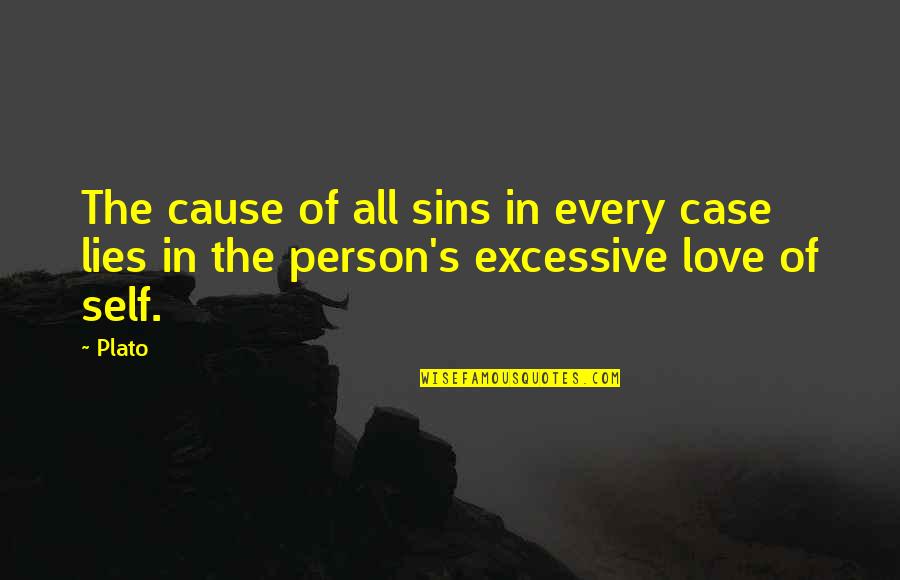 Am Not Lying Quotes By Plato: The cause of all sins in every case