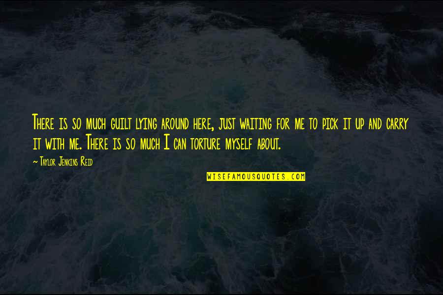 Am Not Lying Quotes By Taylor Jenkins Reid: There is so much guilt lying around here, Am Not Lying Quotes By Taylor Jenkins Reid: There is so much guilt lying around here,