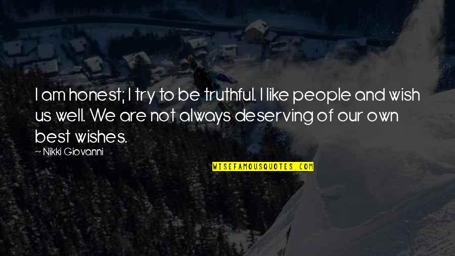 Am Not Well Quotes By Nikki Giovanni: I am honest; I try to be truthful.