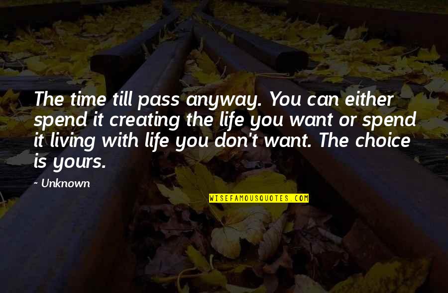 Am Not Yours Quotes By Unknown: The time till pass anyway. You can either