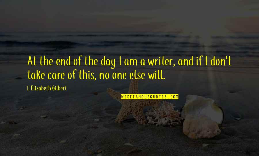 Am/pm Quotes By Elizabeth Gilbert: At the end of the day I am