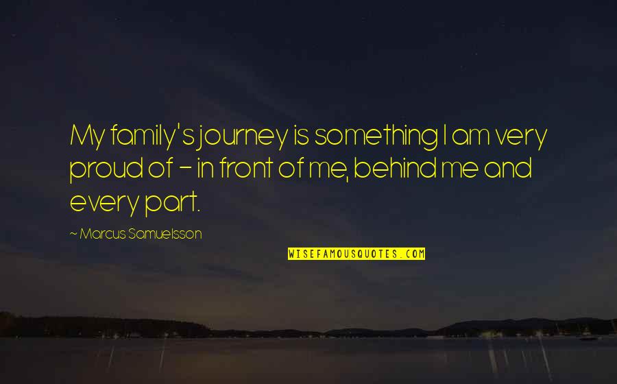 Am Proud Of Me Quotes By Marcus Samuelsson: My family's journey is something I am very