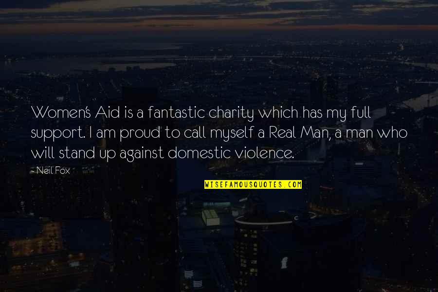 Am Proud Of Myself Quotes By Neil Fox: Women's Aid is a fantastic charity which has