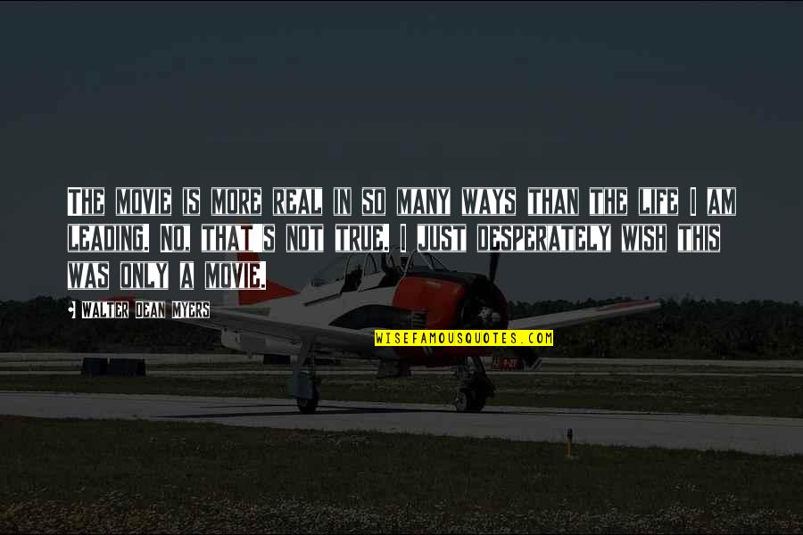 Am Real Quotes By Walter Dean Myers: The movie is more real in so many