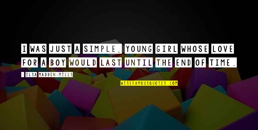 Am Simple Girl Quotes By Ilsa Madden-Mills: I was just a simple, young girl whose