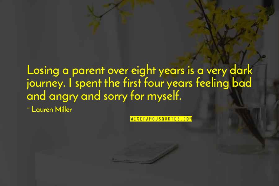 Am So Sorry Quotes By Lauren Miller: Losing a parent over eight years is a Am So Sorry Quotes By Lauren Miller: Losing a parent over eight years is a