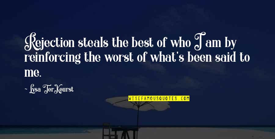 Am The Best Quotes By Lysa TerKeurst: Rejection steals the best of who I am Am The Best Quotes By Lysa TerKeurst: Rejection steals the best of who I am