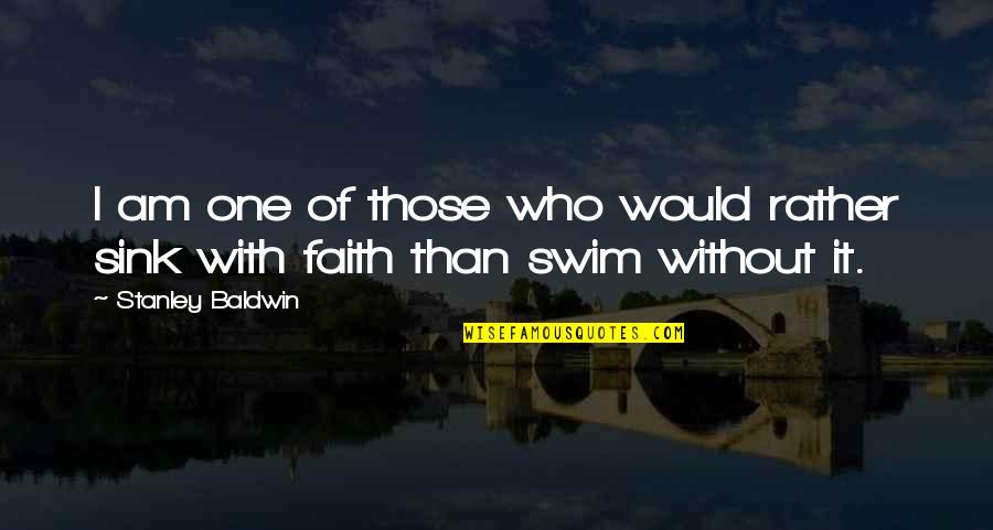 Am Without Quotes By Stanley Baldwin: I am one of those who would rather