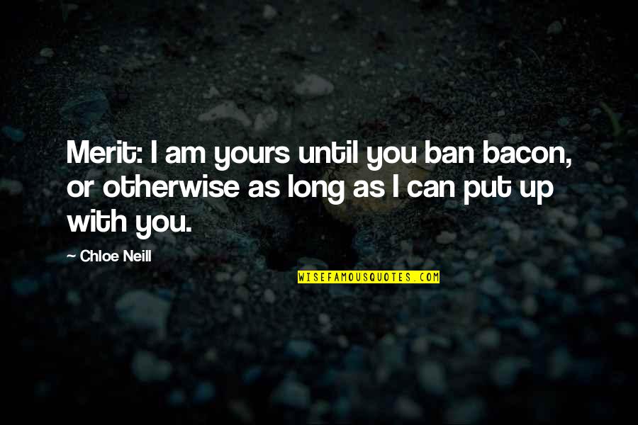 Am Yours Quotes By Chloe Neill: Merit: I am yours until you ban bacon,