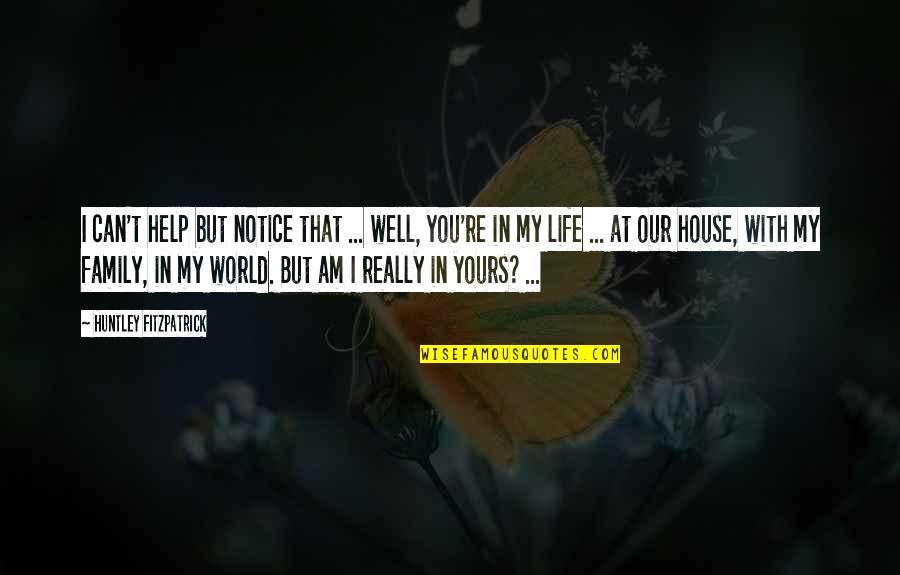 Am Yours Quotes By Huntley Fitzpatrick: I can't help but notice that ... well, Am Yours Quotes By Huntley Fitzpatrick: I can't help but notice that ... well,