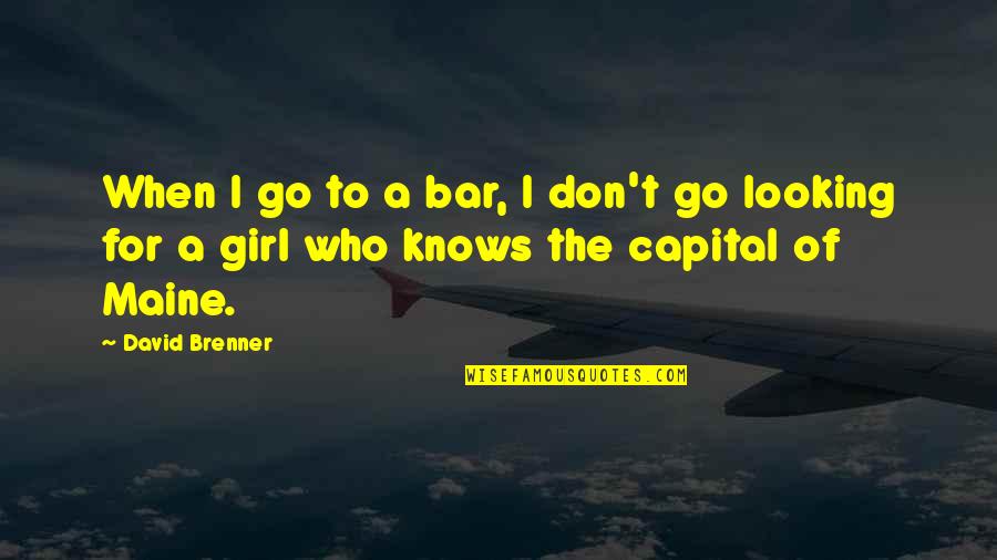 Amadeus Shaffer Quotes By David Brenner: When I go to a bar, I don't
