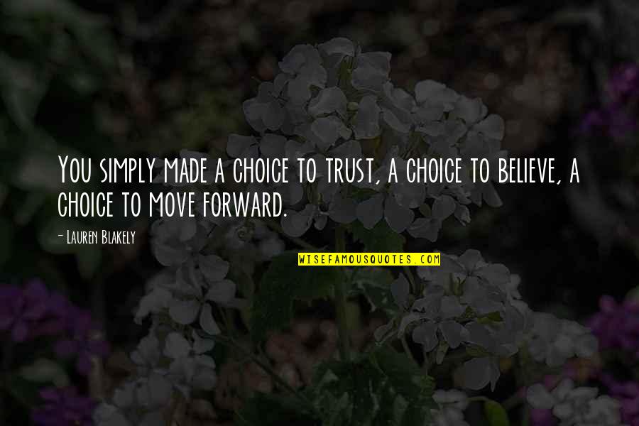 Amadeus Shaffer Quotes By Lauren Blakely: You simply made a choice to trust, a