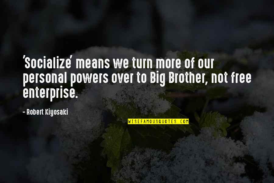 Amadeus Shaffer Quotes By Robert Kiyosaki: 'Socialize' means we turn more of our personal Amadeus Shaffer Quotes By Robert Kiyosaki: 'Socialize' means we turn more of our personal