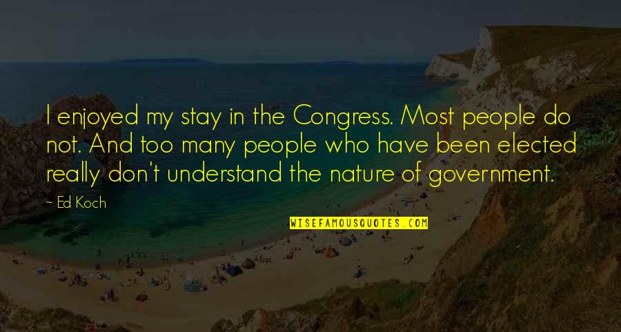 Amadou Diallo Quotes By Ed Koch: I enjoyed my stay in the Congress. Most